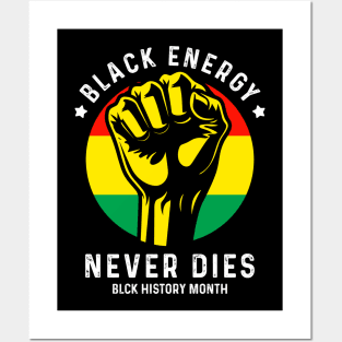 Black Energy Never Dies - Black History Month Posters and Art